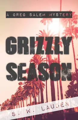 Grizzly Season: Un misterio de Greg Salem - Grizzly Season: A Greg Salem Mystery