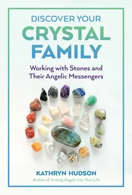 Descubre tu Familia de Cristales: Trabajando con Piedras y sus Mensajeros Angélicos - Discover Your Crystal Family: Working with Stones and Their Angelic Messengers