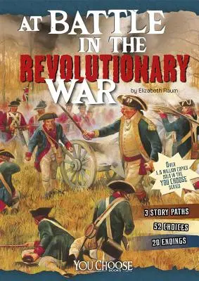 En batalla en la Guerra de la Independencia: una aventura interactiva en el campo de batalla - At Battle in the Revolutionary War: An Interactive Battlefield Adventure