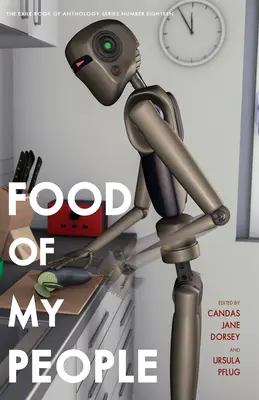 La comida de mi gente: El Libro del Exilio de la Serie Antológica Número Diecinueve - Food of My People: The Exile Book of Anthology Series Number Nineteen