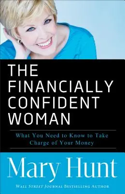 Mujer financieramente segura: Lo que necesita saber para tomar las riendas de su dinero - Financially Confident Woman: What You Need to Know to Take Charge of Your Money