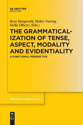 La gramaticalización del tiempo, el aspecto, la modalidad y la evidencialidad: Una perspectiva funcional - The Grammaticalization of Tense, Aspect, Modality and Evidentiality: A Functional Perspective