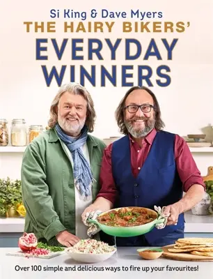 The Hairy Bikers' Everyday Winners: 100 recetas sencillas y deliciosas para encender tus favoritos - The Hairy Bikers' Everyday Winners: 100 Simple and Delicious Recipes to Fire Up Your Favourites!