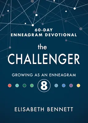 El Challenger: Creciendo como un Eneagrama 8 - The Challenger: Growing as an Enneagram 8