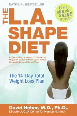 La dieta L.A. Shape: El plan de pérdida de peso total en 14 días - The L.A. Shape Diet: The 14-Day Total Weight-Loss Plan