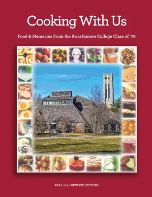 Cocinar con nosotros: Comida y recuerdos de la promoción del 76 del Swarthmore College - Cooking With Us: Food & Memories From the Swarthmore College Class of '76