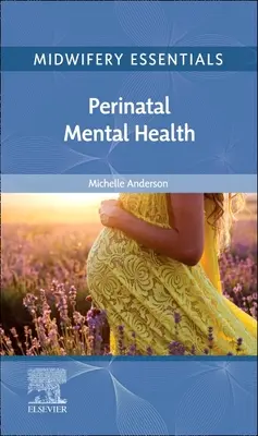 Fundamentos de partería: Salud mental perinatal: Volumen 9 - Midwifery Essentials: Perinatal Mental Health: Volume 9