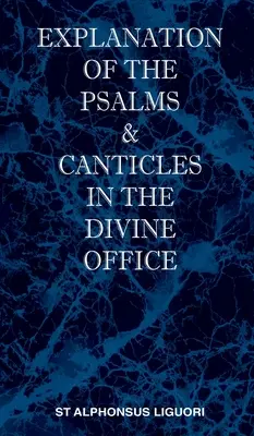 Explicación de los Salmos y Cánticos en el Oficio Divino - Explanation of the Psalms & Canticles in the Divine Office