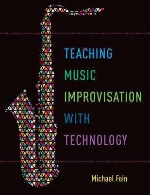 Enseñanza de la improvisación musical con tecnología - Teaching Music Improvisation with Technology