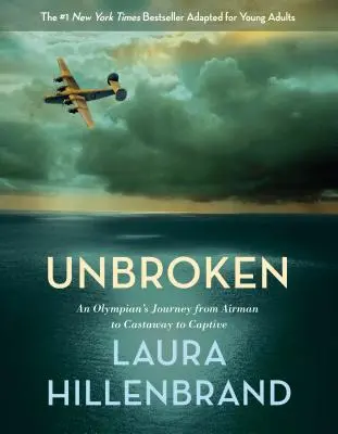 Unbroken (la adaptación para jóvenes adultos): El viaje de un olímpico de aviador a náufrago y a cautivo - Unbroken (the Young Adult Adaptation): An Olympian's Journey from Airman to Castaway to Captive