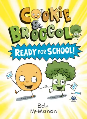 Galletas y brócoli: Listos para la escuela - Cookie & Broccoli: Ready for School!