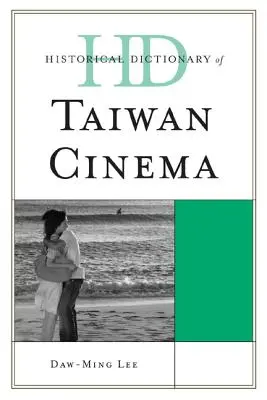 Diccionario histórico del cine de Taiwán - Historical Dictionary of Taiwan Cinema