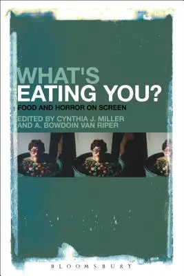 ¿Qué te está comiendo? Comida y terror en la pantalla - What's Eating You?: Food and Horror on Screen