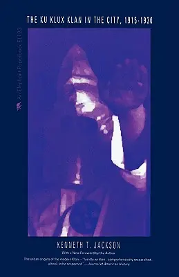 El Ku Klux Klan en la ciudad, 1915-1930 - The Ku Klux Klan in the City, 1915-1930