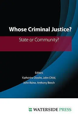 ¿De quién es la justicia penal: estatal o comunitaria? - Whose Criminal Justice?: State or Community?