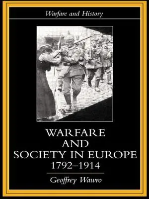 Guerra y sociedad en Europa, 1792- 1914 - Warfare and Society in Europe, 1792- 1914