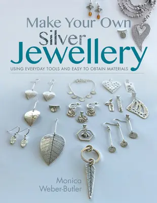 Fabrique sus propias joyas de plata - Make Your Own Silver Jewellery