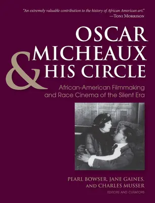 Oscar Micheaux y su círculo: El cine afroamericano y el cine racial de la era muda - Oscar Micheaux and His Circle: African-American Filmmaking and Race Cinema of the Silent Era