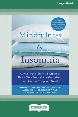 Mindfulness para el insomnio: Un Programa Guiado de Cuatro Semanas para Relajar el Cuerpo, Calmar la Mente y Dormir lo Necesario - Mindfulness for Insomnia: A Four-Week Guided Program to Relax Your Body, Calm Your Mind, and Get the Sleep You Need