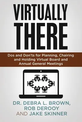 Virtualmente allí: Qué hacer y qué no hacer para planificar, presidir y celebrar reuniones virtuales del consejo de administración y de la junta general anual - Virtually There: Dos and Don'ts for Planning, Chairing and Holding Virtual Board and Annual General Meetings