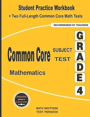 Common Core Subject Test Mathematics Grade 4: Student Practice Workbook + Two Full-Length Common Core Math Tests