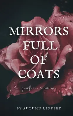 Espejos llenos de abrigos: Duelo en Mi menor - Mirrors Full of Coats: Grief in E-minor