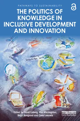 La política del conocimiento en el desarrollo inclusivo y la innovación - The Politics of Knowledge in Inclusive Development and Innovation