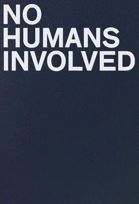 Sin humanos implicados - No Humans Involved