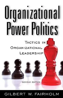 Organizational Power Politics: Tácticas de liderazgo organizativo - Organizational Power Politics: Tactics in Organizational Leadership