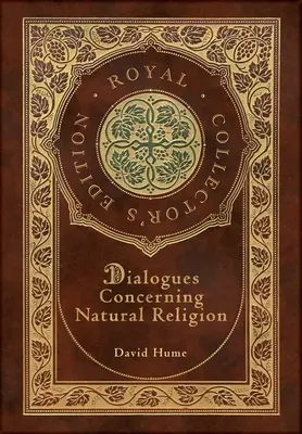 Diálogos sobre la religión natural (Real Edición de Coleccionista) (Tapa dura plastificada con sobrecubierta) - Dialogues Concerning Natural Religion (Royal Collector's Edition) (Case Laminate Hardcover with Jacket)