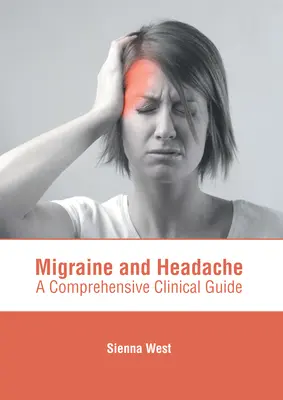 Migraña y cefalea: Guía clínica completa - Migraine and Headache: A Comprehensive Clinical Guide