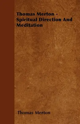 Thomas Merton - Dirección espiritual y meditación - Thomas Merton - Spiritual Direction And Meditation