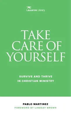 Cuídate: Sobrevivir y prosperar en el ministerio cristiano - Take Care of Yourself: Survive and Thrive in Christian Ministry