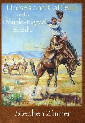 Caballos y ganado, y una silla de montar de doble aparejo - Horses and Cattle, and a Double-Rigged Saddle