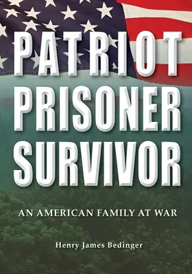 Patriota, prisionero, superviviente: una familia americana en guerra - Patriot, Prisoner, Survivor: An American Family at War