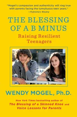 La bendición de A B menos: Cómo utilizar las enseñanzas judías para criar adolescentes resilientes - The Blessing of A B Minus: Using Jewish Teachings to Raise Resilient Teenagers