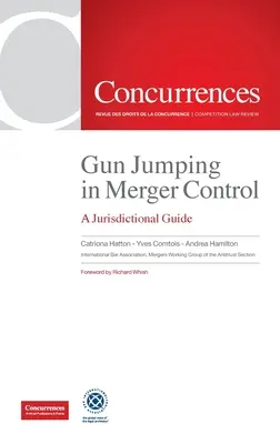 Gun Jumping In Merger Control: Una guía jurisdiccional - Gun Jumping In Merger Control: A Jurisdictional Guide