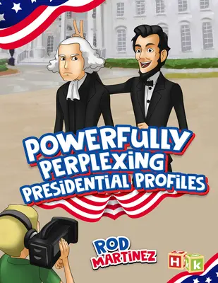 Perfiles presidenciales poderosamente desconcertantes - Powerfully Perplexing Presidential Profiles