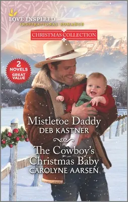 Mistletoe Daddy and the Cowboy's Christmas Baby (Papá Muérdago y el Bebé Navideño del Vaquero) - Mistletoe Daddy and the Cowboy's Christmas Baby