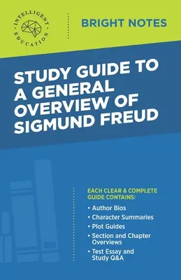Guía de estudio de una visión general de Sigmund Freud - Study Guide to a General Overview of Sigmund Freud