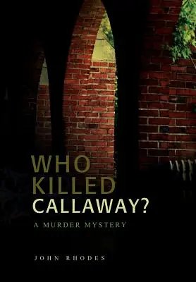 ¿Quién mató a Callaway? Un asesinato misterioso - Who Killed Callaway?: A Murder Mystery