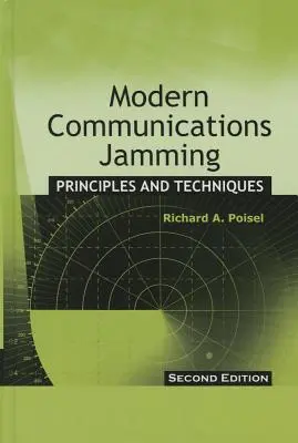 Interferencia de comunicaciones modernas: Principios y técnicas, segunda edición - Modern Communications Jamming: Principles and Techniques, Second Edition