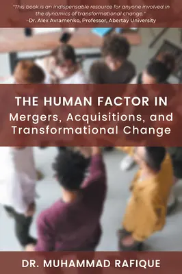 El factor humano en las fusiones, adquisiciones y cambios transformacionales - The Human Factor in Mergers, Acquisitions, and Transformational Change