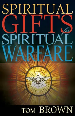 Dones Espirituales para la Guerra Espiritual - Spiritual Gifts for Spiritual Warfare