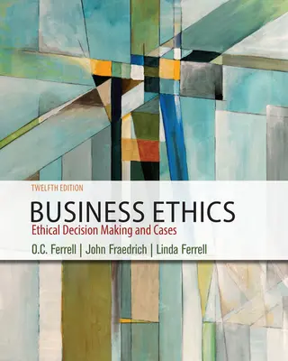 Ética empresarial - Casos y toma de decisiones éticas (Fraedrich John (Southern Illinois University at Carbondale)) - Business Ethics - Ethical Decision Making & Cases (Fraedrich John (Southern Illinois University at Carbondale))
