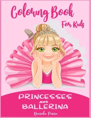 Libro de colorear para niños Princesas y bailarinas - Coloring Book for Kids Princesses and Ballerina