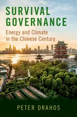 Gobernanza de la supervivencia: Energía y clima en el siglo chino - Survival Governance: Energy and Climate in the Chinese Century