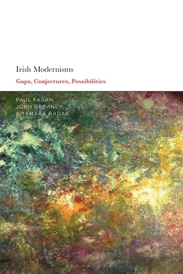 Modernismos irlandeses: Lagunas, conjeturas, posibilidades - Irish Modernisms: Gaps, Conjectures, Possibilities