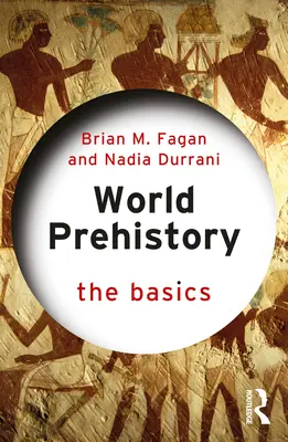 Prehistoria del mundo: Lo básico - World Prehistory: The Basics