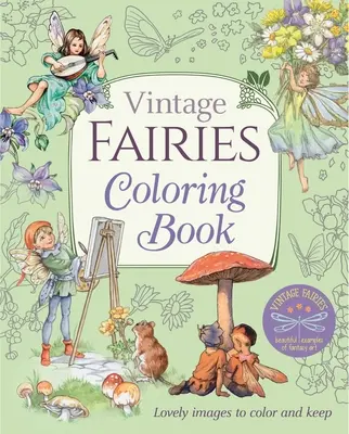 Libro para colorear de hadas vintage: Imágenes encantadoras para colorear y guardar - Vintage Fairies Coloring Book: Lovely Images to Color and Keep